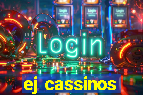 ej cassinos